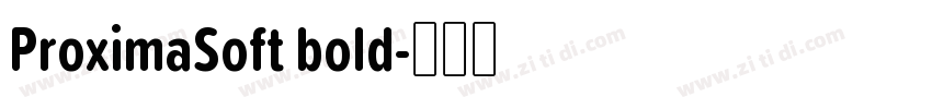 ProximaSoft bold字体转换